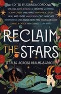 Read Reclaim the Stars: 17 Tales Across Realms & Space, written by Zoraida Córdova