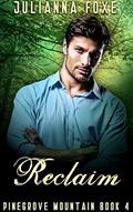 Read Reclaim (Pinegrove Mountain Book 4), written by Julianna Foxe