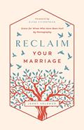 Read Reclaim Your Marriage: Grace for Wives Who Have Been Hurt by Pornography, written by Jenny Solomon