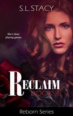 Reclaim (Reborn Book 3), written by S. L. Stacy