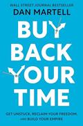 Read Buy Back Your Time: Get Unstuck, Reclaim Your Freedom, and Build Your Empire, written by Dan Martell Read Buy Back Your Time: Get Unstuck, Reclaim Your Freedom, and Build Your Empire, written by Dan Martell