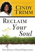 Read Reclaim Your Soul: Your Journey to Personal Empowerment, written by Dr. Cindy Trimm