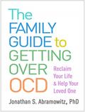 Read The Family Guide to Getting Over OCD: Reclaim Your Life and Help Your Loved One, written by Jonathan S. Abramowitz