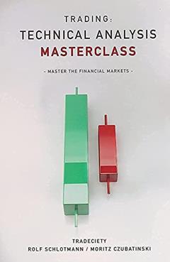 Trading: Technical Analysis Masterclass: Master the financial markets, written by Rolf Schlotmann; Moritz Czubatinski