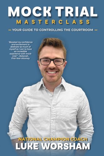 Read Mock Trial Masterclass: Your Guide to Controlling the Courtroom, written by Luke Worsham