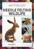 Read A Masterclass in Needle Felting Wildlife: Methods and techniques to take your needle felting to the next level, written by Cindy-Lou Thompson