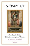 Read Atonement: Soundings in Biblical, Trinitarian, and Spiritual Theology, written by Margaret M. Turek S.T.D. Read Atonement: Soundings in Biblical, Trinitarian, and Spiritual Theology, written by Margaret M. Turek S.T.D.