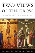 Read Two Views of the Cross: Orthodoxy and the West, written by Frederica Mathewes-Green