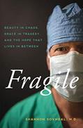 Read Fragile: Beauty in Chaos, Grace in Tragedy, and the Hope That Lives in Between, written by Shannon Sovndal Read Fragile: Beauty in Chaos, Grace in Tragedy, and the Hope That Lives in Between, written by Shannon Sovndal