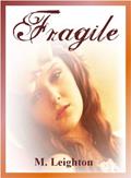 Read Fragile, written by M Leighton