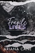 Read Fragile Lives: A small-town, age-gap, brother's best friend romance (Little Hope series Book 4), written by Ariana Cane