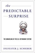 Read The Predictable Surprise: The Unraveling of the U.S. Retirement System, written by Sylvester J. Schieber