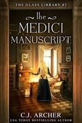 Read The Medici Manuscript (The Glass Library Book 2), written by C.J. Archer