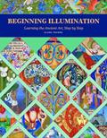 Read Beginning Illumination: Learning the Ancient Art, Step by Step, written by Claire Travers