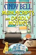 Read Manuscripts and Deadly Motives (Dune House Cozy Mystery Series Book 15), written by Cindy Bell Read Manuscripts and Deadly Motives (Dune House Cozy Mystery Series Book 15), written by Cindy Bell