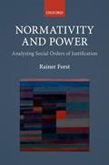 Read Normativity and Power: Analyzing Social Orders of Justification, written by Rainer Forst