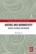 Read Nature and Normativity: Biology, Teleology, and Meaning (Routledge Studies in Contemporary Philosophy Book 100), written by Mark Okrent