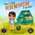 Read The Little Regenerative Farmer, written by Lauren Lovejoy