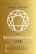 Read The Regenerative Life: Transform any organization, our society, and your destiny, written by Carol Sanford