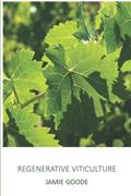 Read Regenerative Viticulture, written by Jamie Goode