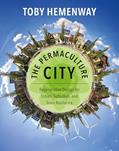 Read The Permaculture City: Regenerative Design for Urban, Suburban, and Town Resilience, written by Toby Hemenway