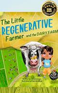 Read The Little Regenerative Farmer and The Dairy Farm, written by Lauren Lovejoy