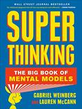 Read Super Thinking: The Big Book of Mental Models, written by Gabriel Weinberg; Lauren McCann