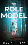 Read The Role Model: A shocking psychological thriller with several twists, written by Daniel Hurst