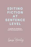 Read Editing Fiction at Sentence Level, written by Louise Harnby