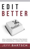 Read Edit Better: Hollywood-Tested Strategies For Power Video Editing, written by Jeff Bartsch Read Edit Better: Hollywood-Tested Strategies For Power Video Editing, written by Jeff Bartsch