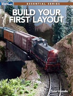 Build Your First Layout (Model Railroader Essential), written by Peter Vassallo