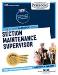 Read Section Maintenance Supervisor (C-3320): Passbooks Study Guide (Career Examination Series), written by National Learning Corporation