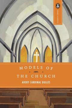 Models of the Church (Image Classics), written by Avery Dulles