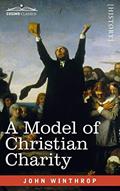 Read A Model of Christian Charity: A City on a Hill, written by John Winthrop