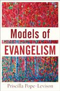 Read Models of Evangelism, written by Priscilla Pope-Levison