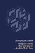 Read The Cognitive-Theoretic Model of the Universe: A New Kind of Reality Theory, written by Christopher Michael Langan