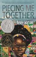 Read Piecing Me Together, written by Renée Watson