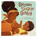 Read Brown Sugar Baby Board Book - Beautiful Story for Mothers and Newborns, Ages 0-3, written by Kevin Lewis