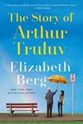 Read The Story of Arthur Truluv: A Novel (Mason Book 1), written by Elizabeth Berg