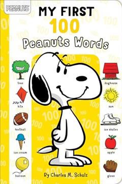 My First 100 Peanuts Words, written by Charles M. Schulz; May Nakamura
