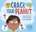 Read How to Crack Your Peanut: Solving the Mystery of Why You Sometimes Lose Your Mind, written by Allison Edwards