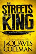 Read The Streets Have No King, written by JaQuavis Coleman