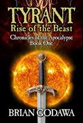 Read Tyrant: Rise of the Beast (Chronicles of the Apocalypse Book 1), written by Brian Godawa Read Tyrant: Rise of the Beast (Chronicles of the Apocalypse Book 1), written by Brian Godawa