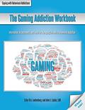Read The Gaming Addiction Workbook: The Coping With Behavioral Addictions Series, written by Ester RA Leutenberg; John J. Liptak