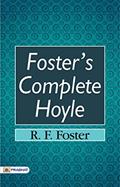 Read Foster's Complete Hoyle: R.F. Foster's Definitive Guide to Card Games and Gaming Rules, written by R. F. Foster