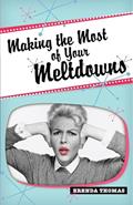 Read Making The Most of Your Meltdowns, written by Brenda Thomas