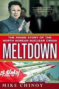 Read Meltdown: The Inside Story of the North Korean Nuclear Crisis, written by Mike Chinoy