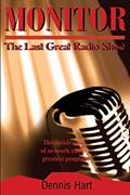Read Monitor: The Last Great Radio Show, written by Dennis Hart