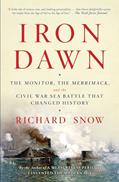 Read Iron Dawn: The Monitor, the Merrimack, and the Civil War Sea Battle that Changed History, written by Richard Snow