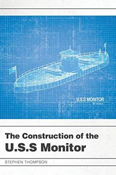 The Construction of the U.S.S Monitor, written by Stephen Thompson